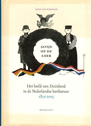 Bild des Verkufers fr Altijd op de loer. Het beeld van Duitsland in de Nederlandse karikatuur 1871 - 2005. zum Verkauf von Rdner Versandantiquariat