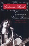 Bild des Verkufers fr Grievous Angel: An Intimate Biography of Gram Parsons zum Verkauf von Modernes Antiquariat an der Kyll