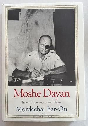 Moshe Dayan Israel's Controversial Hero