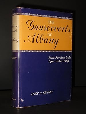 The Gansevoorts of Albany: Dutch Patricians in the Upper Hudson Valley