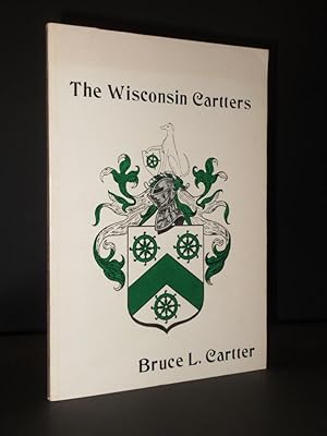 A Story of The Wisconsin Cartters and Direct Lines from Allied Families: Kellogg, Hollister, Swif...