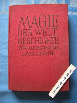 Imagen del vendedor de Magie der Weltgeschichte : Von Alkibiades bis Lovis Corinth. Von . [Richard Bie] a la venta por Antiquariat BehnkeBuch