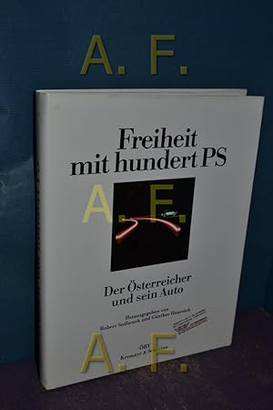 Bild des Verkufers fr Freiheit mit hundert PS : der sterreicher und sein Auto. hrsg. von Robert Sedlaczek und Gnther Hanreich zum Verkauf von Antiquarische Fundgrube e.U.