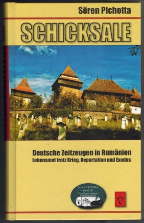 Schicksale Deutsche Zeitzeugen in Rumänien: Lebensmut trotz Krieg, Deportation und Exodus