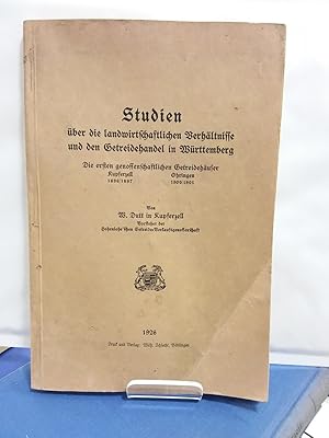 Studien über die landwirtschaftlichen Verhältnisse und den Getreidehandel in Württemberg. Die stä...