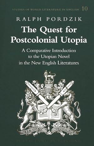 Immagine del venditore per The Quest for Postcolonial Utopia : A Comparative Introduction to the Utopian Novel in the New English Literatures venduto da AHA-BUCH GmbH