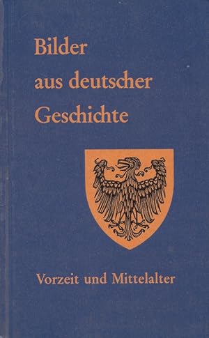 Vorzeit und Mittelalter - Bilder aus deutscher Geschichte 1. Band Bayerl-Steidle