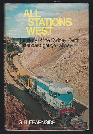 Imagen del vendedor de All Stations West - The Story of the Sydney-Perth Standard Gauge Railway a la venta por Plane Tree Books