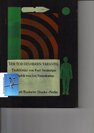 Imagen del vendedor de Der Tod des Herrn Tarantel. Text(ili)e(n) von Kurt Neuburger - Graphik von Josi Vennekamp. [Vorzugsausgabe von 10 Exemplaren]. a la venta por Antiquariat Schrter -Uta-Janine Strmer