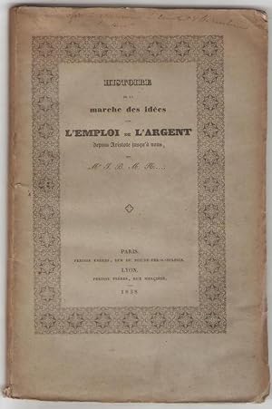 HIstoire de la marche des idées sur l'emploi de l'argent depuis Aristote jusqu'à nos jours par Mr...