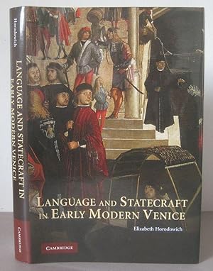 Language and Statecraft in Early Modern Venice.