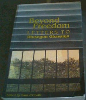 Seller image for Beyond Freedom: Letters to Olusegun Obasanjo for sale by Chapter 1