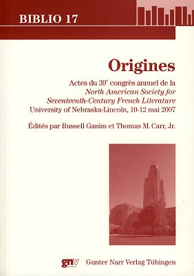 Seller image for Origines. Vol. 180. Actes du 39e congrs annuel de la North American Society for Seventeenth-Century French Literature, University of Nebraska-Lincoln, 10 - 12 mai 2007. Biblio 17. for sale by Fundus-Online GbR Borkert Schwarz Zerfa