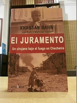 Immagine del venditore per EL JURAMENTO. Un cirujano bajo el fuego en Chechenia. venduto da LLIBRERIA KEPOS-CANUDA