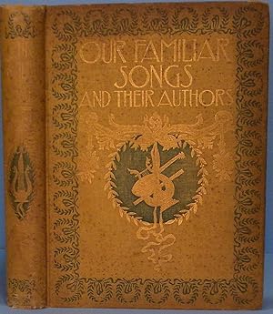 Our Familiar Songs and Their Authors