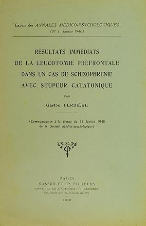 Résultats immédiats de la leucotomie préfrontale dans un cas de schizophrénie avec stupeur catato...