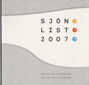 Sjón List 2007 Icelandic Visual Arts Awards [Text In Icelandic & English]