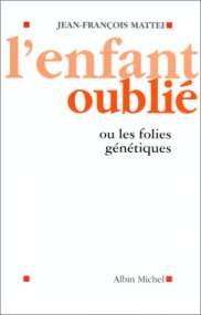 Seller image for L'enfant oubli. ou les folies gntiques for sale by librairie philippe arnaiz