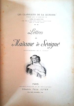 Image du vendeur pour Lettres de Madame de Svign. Illustrations de C. Chalus. mis en vente par Versandantiquariat Ruland & Raetzer