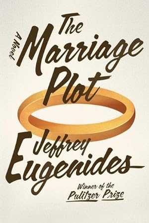 Seller image for The Marriage Plot: A Novel : A Novel. Nominiert: Library Journal Best Books of the Year 2011, Ausgezeichnet: Indies Choice Book Awards Winner 2012, Nominiert: Audie Award Finalist 2012 for sale by AHA-BUCH