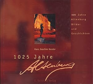 Bild des Verkufers fr 1025 Jahre Altenburg. Bilder und Geschichten.,Bildlayout Andreas Hergt., zum Verkauf von Antiquariat Kastanienhof