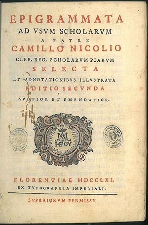 Epigrammata ad usum scholarum a patre Camillo Nicolio . selecta et adnotationibus illustrata