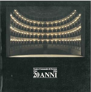 Teatro Comunale di Ferrara. 1964 - 1984. 20 anni