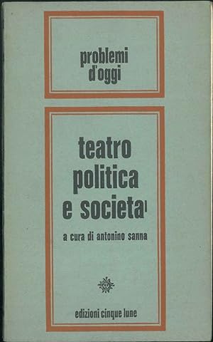 Image du vendeur pour Teatro, politica e societ mis en vente par Studio Bibliografico Orfeo (ALAI - ILAB)