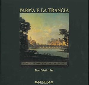 Parma e la Francia dal 1748 al 1789. A cura di A. Calzolari e A. Macchi, ricerca iconografica di ...