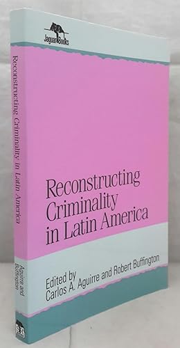 Bild des Verkufers fr Reconstructing Criminality in Latin America. zum Verkauf von Addyman Books