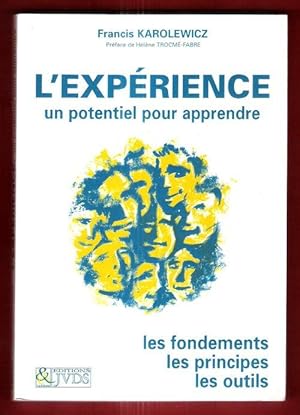 L'Expérience Un Potentiel Pour Apprendre : Les Fondements , Les Principes , Les Outils