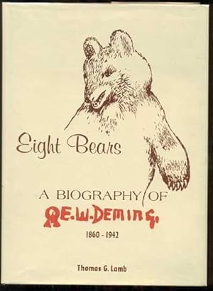 Eight Bears: A Biography of E. W. Deming 1860-1942