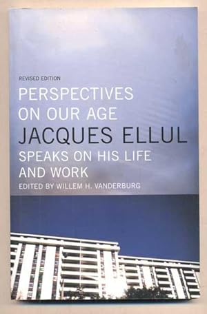 Image du vendeur pour Perspectives on Our Age: Jacques Ellul Speaks on His Life and Work mis en vente par Ken Sanders Rare Books, ABAA
