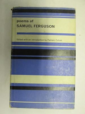 Imagen del vendedor de The poems of Samuel Ferguson (An Chomhairle Ealaion series of Irish authors) a la venta por Goldstone Rare Books