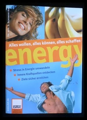 Seller image for Energy: alles wollen, alles knnen, alles schaffen - Stress in Energie umwandeln, innere Kraftquellen entdecken, Ziele sicher erreichen for sale by ANTIQUARIAT Franke BRUDDENBOOKS