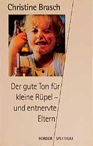 Seller image for Der gute Ton fr kleine Rpel - und entnervte Eltern for sale by ANTIQUARIAT Franke BRUDDENBOOKS