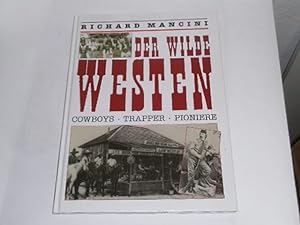 Bild des Verkufers fr Der Wilde Westen ; Cowboys - Trapper - Pioniere. zum Verkauf von Der-Philo-soph