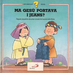 Immagine del venditore per Ma Ges portava i jeans? Risposte simpatiche alle prime curiosit dei bambini sulla Bibbia venduto da Di Mano in Mano Soc. Coop