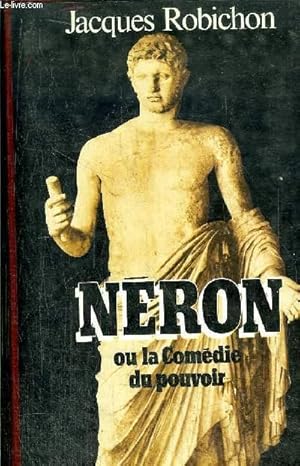 NERON OU LA COMEDIE DU POUVOIR