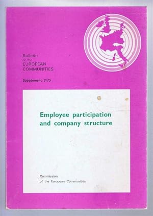 Employee participation and company structure in the European Community. Bulletin of the European ...