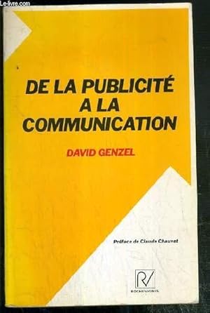 Seller image for DE LA PUBLICITE A LA COMMUNICATION for sale by Le-Livre