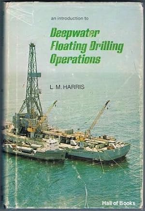 Bild des Verkufers fr An Introduction To Deepwater Floating Drilling Operations zum Verkauf von Hall of Books