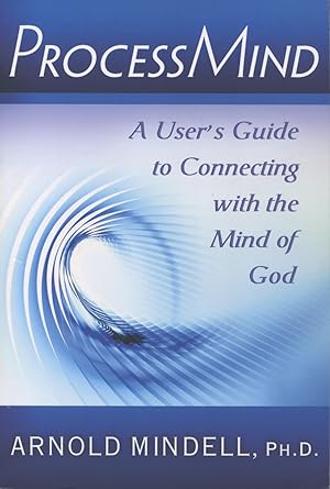 Image du vendeur pour Process Mind: A User's Guide to Connecting with the Mind of God mis en vente par Kenneth A. Himber