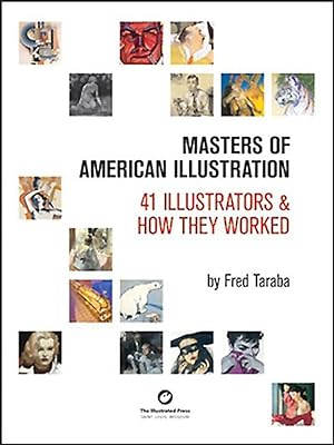 Masters of American Illustration: 41 Illustrators & How They Worked (Limited Edition)