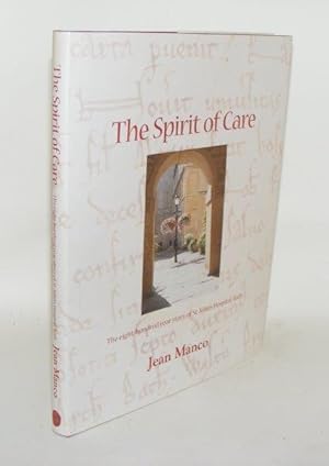 Seller image for THE SPIRIT OF CARE The Eight-Hundred Year Story of St John's Hospital Bath for sale by Rothwell & Dunworth (ABA, ILAB)