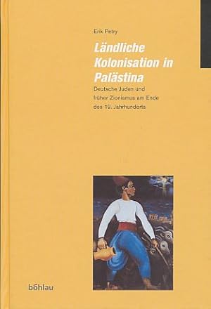 Immagine del venditore per Lndliche Kolonisation in Palstina. Deutsche Juden und frher Zionismus am Ende des 19. Jahrhunderts. Reihe Jdische Moderne, Band 2. venduto da Fundus-Online GbR Borkert Schwarz Zerfa