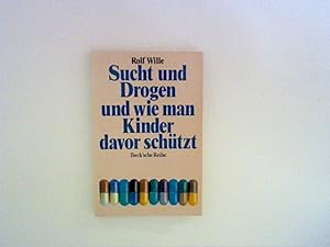 Seller image for Sucht und Drogen und wie man Kinder davor schützt. for sale by ANTIQUARIAT FÖRDEBUCH Inh.Michael Simon