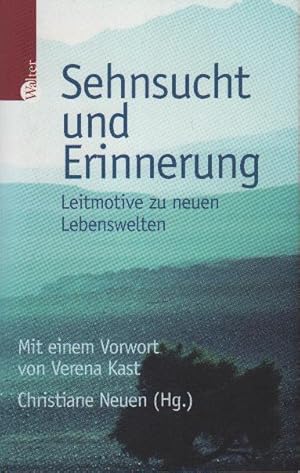 Bild des Verkufers fr Sehnsucht und Erinnerung : Leitmotive zu neuen Lebenswelten. Mit einem Vorw. von Verena Kast zum Verkauf von bcher-stapel