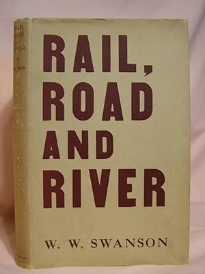 Immagine del venditore per RAIL, ROAD AND RIVER venduto da Robert Gavora, Fine & Rare Books, ABAA