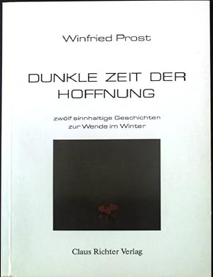 Imagen del vendedor de Dunkle Zeit der Hoffnung: Zwlf sinnhaltige Geschichten zur Wende im Winter a la venta por books4less (Versandantiquariat Petra Gros GmbH & Co. KG)